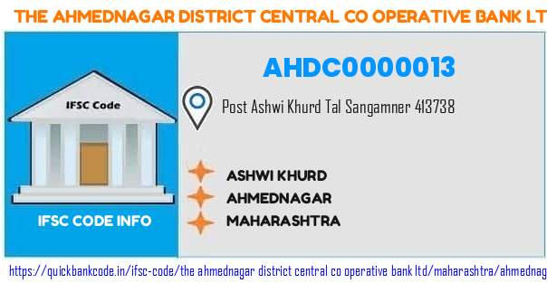 The Ahmednagar District Central Co Operative Bank Ashwi Khurd AHDC0000013 IFSC Code