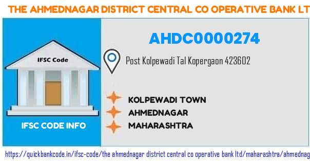 The Ahmednagar District Central Co Operative Bank Kolpewadi Town AHDC0000274 IFSC Code
