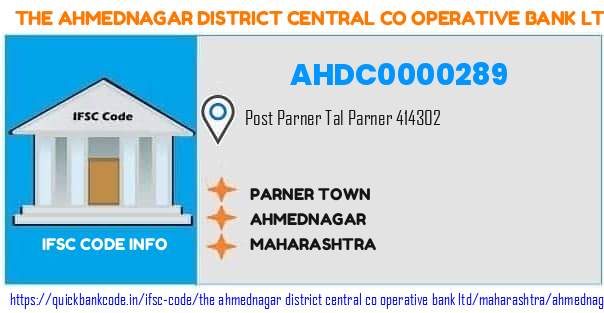 The Ahmednagar District Central Co Operative Bank Parner Town AHDC0000289 IFSC Code