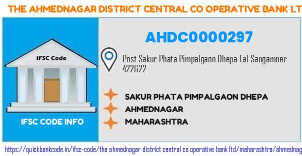 The Ahmednagar District Central Co Operative Bank Sakur Phata Pimpalgaon Dhepa AHDC0000297 IFSC Code