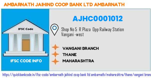 Ambarnath Jaihind Coop Bank   Ambarnath Vangani Branch AJHC0001012 IFSC Code