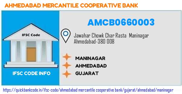 Ahmedabad Mercantile Cooperative Bank Maninagar AMCB0660003 IFSC Code
