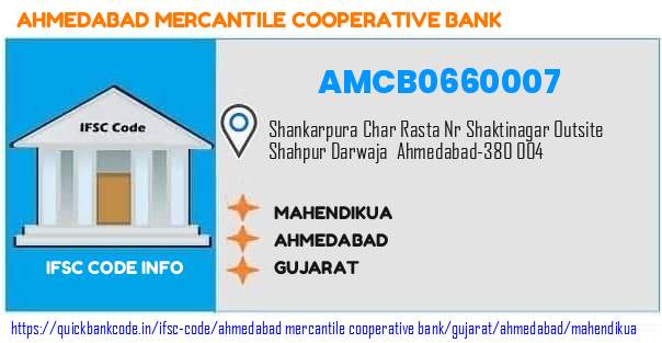 Ahmedabad Mercantile Cooperative Bank Mahendikua AMCB0660007 IFSC Code