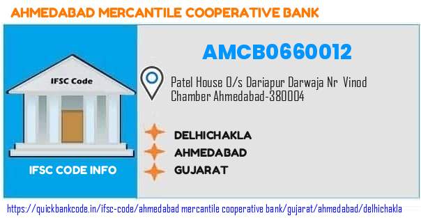 Ahmedabad Mercantile Cooperative Bank Delhichakla AMCB0660012 IFSC Code