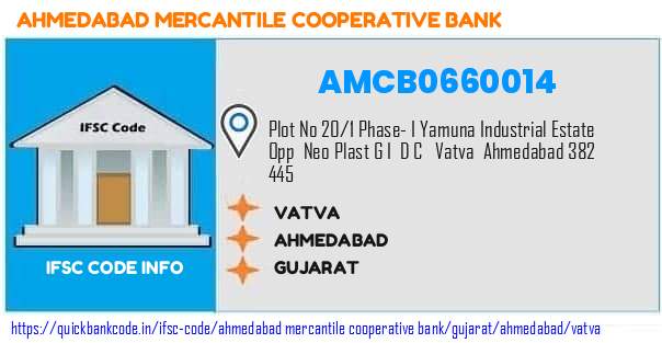 Ahmedabad Mercantile Cooperative Bank Vatva AMCB0660014 IFSC Code
