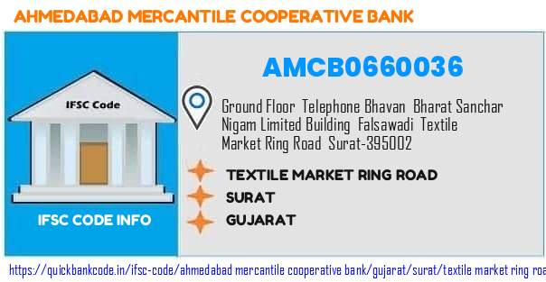 Ahmedabad Mercantile Cooperative Bank Textile Market Ring Road AMCB0660036 IFSC Code