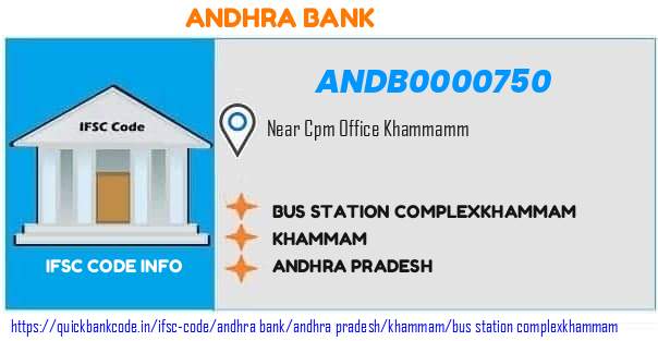 Andhra Bank Bus Station Complexkhammam ANDB0000750 IFSC Code