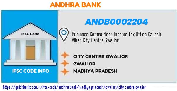 Andhra Bank City Centre Gwalior ANDB0002204 IFSC Code