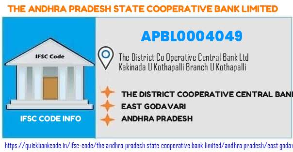 The Andhra Pradesh State Cooperative Bank The District Cooperative Central Bank  Kakinada U Kothapalli Branch APBL0004049 IFSC Code