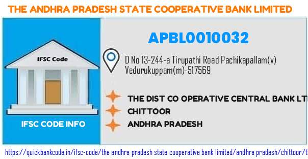The Andhra Pradesh State Cooperative Bank The Dist Co Operative Central Bank  Chittoor Pachikapalem APBL0010032 IFSC Code