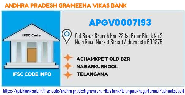 Andhra Pradesh Grameena Vikas Bank Achamkpet Old Bzr APGV0007193 IFSC Code