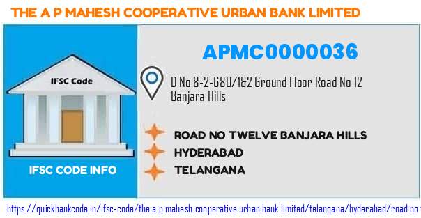 The A P Mahesh Cooperative Urban Bank Road No Twelve Banjara Hills APMC0000036 IFSC Code