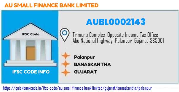 Au Small Finance Bank Palanpur AUBL0002143 IFSC Code
