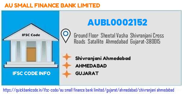 Au Small Finance Bank Shivranjani Ahmedabad AUBL0002152 IFSC Code