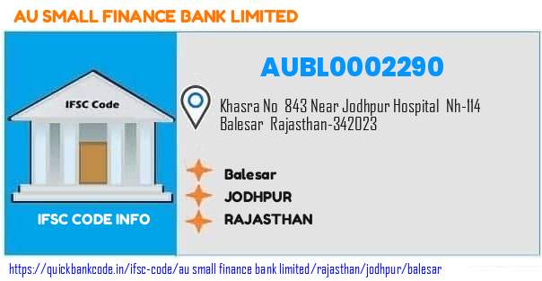 Au Small Finance Bank Balesar AUBL0002290 IFSC Code