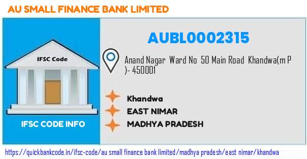 Au Small Finance Bank Khandwa AUBL0002315 IFSC Code