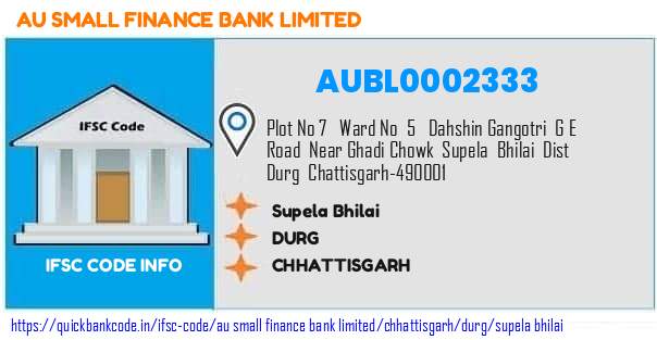 Au Small Finance Bank Supela Bhilai AUBL0002333 IFSC Code
