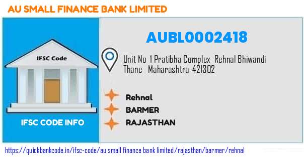Au Small Finance Bank Rehnal AUBL0002418 IFSC Code