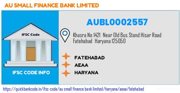 Au Small Finance Bank Fatehabad AUBL0002557 IFSC Code