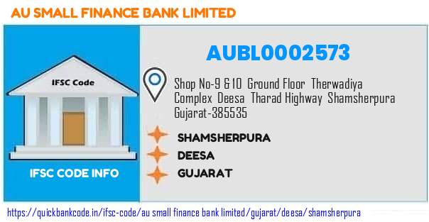 Au Small Finance Bank Shamsherpura AUBL0002573 IFSC Code