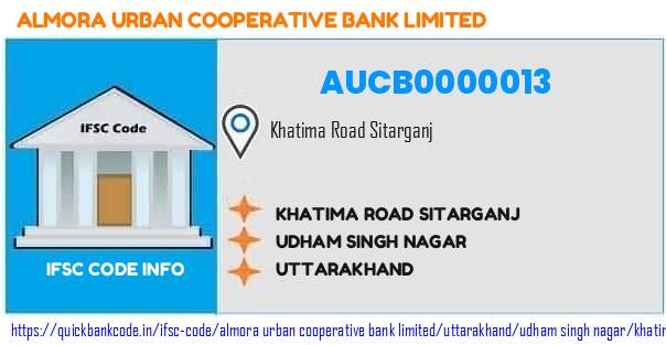 Almora Urban Cooperative Bank Khatima Road Sitarganj AUCB0000013 IFSC Code