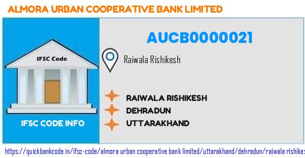 Almora Urban Cooperative Bank Raiwala Rishikesh AUCB0000021 IFSC Code