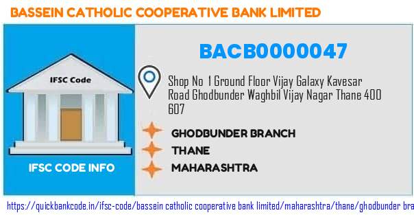 Bassein Catholic Cooperative Bank Ghodbunder Branch BACB0000047 IFSC Code