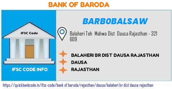 Bank of Baroda Balaheri Br Dist Dausa Rajasthan BARB0BALSAW IFSC Code