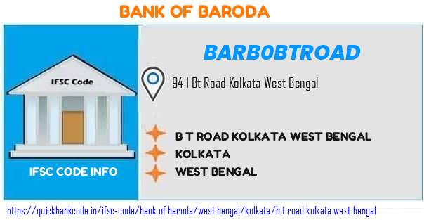 Bank of Baroda B T Road Kolkata West Bengal BARB0BTROAD IFSC Code