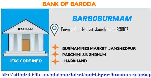Bank of Baroda Burmamines Market Jamshedpur BARB0BURMAM IFSC Code