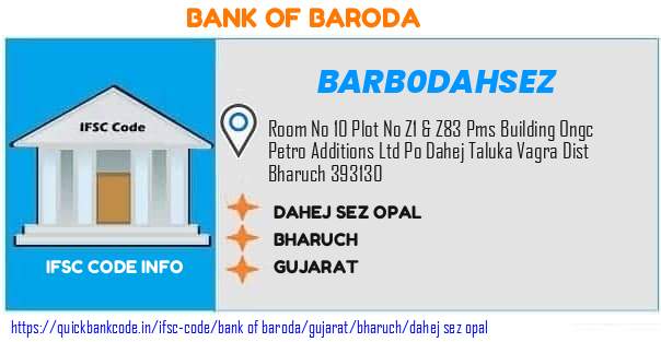 BARB0DAHSEZ Bank of Baroda. DAHEJ SEZ OPAL