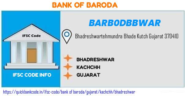 Bank of Baroda Bhadreshwar BARB0DBBWAR IFSC Code