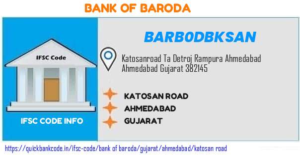 Bank of Baroda Katosan Road BARB0DBKSAN IFSC Code