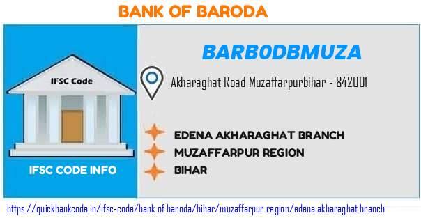 Bank of Baroda Edena Akharaghat Branch BARB0DBMUZA IFSC Code