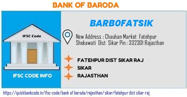 Bank of Baroda Fatehpur Dist Sikar Raj  BARB0FATSIK IFSC Code