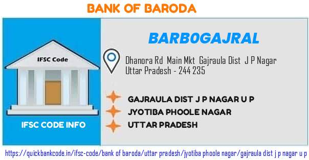Bank of Baroda Gajraula Dist J P Nagar U P  BARB0GAJRAL IFSC Code