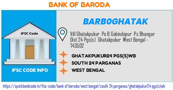 Bank of Baroda Ghatakpukur24 Pgsswb BARB0GHATAK IFSC Code