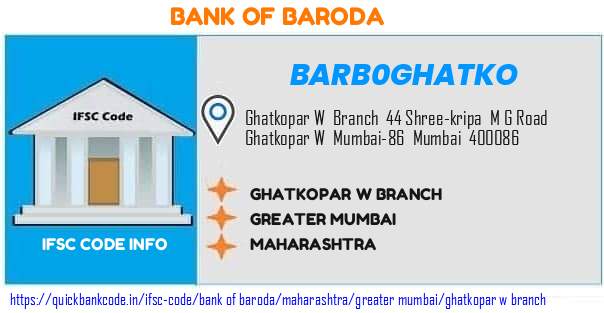 Bank of Baroda Ghatkopar W Branch BARB0GHATKO IFSC Code
