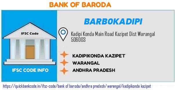 Bank of Baroda Kadipikonda Kazipet BARB0KADIPI IFSC Code