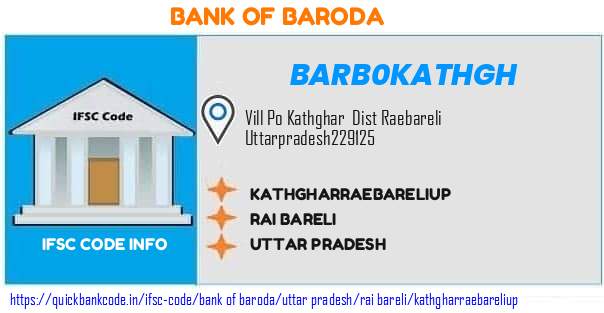 Bank of Baroda Kathgharraebareliup BARB0KATHGH IFSC Code