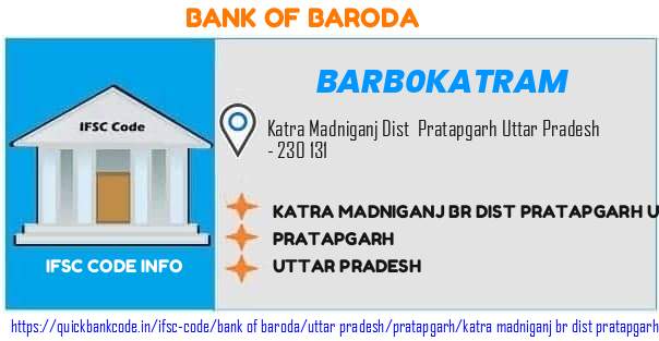 Bank of Baroda Katra Madniganj Br Dist Pratapgarh U P  BARB0KATRAM IFSC Code
