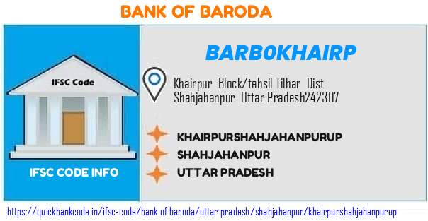 Bank of Baroda Khairpurshahjahanpurup BARB0KHAIRP IFSC Code