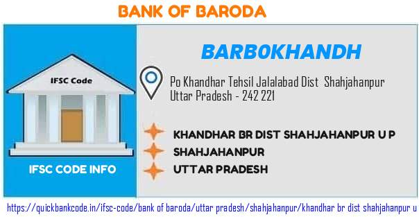 Bank of Baroda Khandhar Br Dist Shahjahanpur U P  BARB0KHANDH IFSC Code