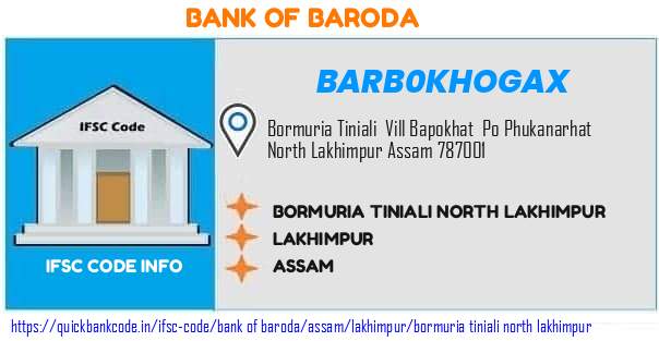 Bank of Baroda Bormuria Tiniali North Lakhimpur BARB0KHOGAX IFSC Code