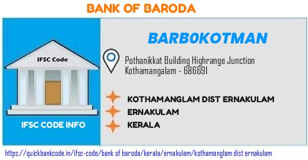 Bank of Baroda Kothamanglam Dist Ernakulam BARB0KOTMAN IFSC Code