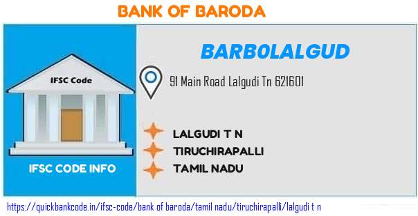 Bank of Baroda Lalgudi T N  BARB0LALGUD IFSC Code