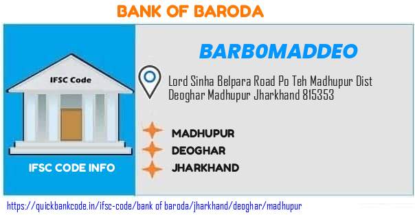 Bank of Baroda Madhupur BARB0MADDEO IFSC Code