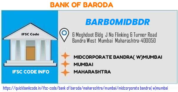 Bank of Baroda Midcorporate Bandra Wmumbai BARB0MIDBDR IFSC Code