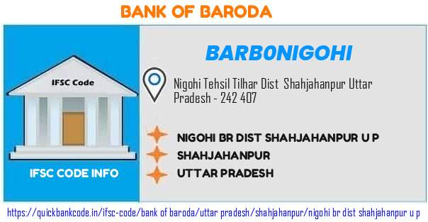 Bank of Baroda Nigohi Br Dist Shahjahanpur U P  BARB0NIGOHI IFSC Code