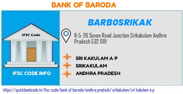 Bank of Baroda Sri Kakulam A P  BARB0SRIKAK IFSC Code